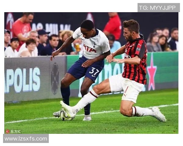 欧冠激战AC米兰凭借神扑战胜热刺全场沸腾数据深度解析