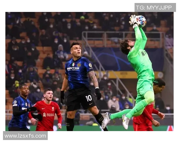 欧联杯惊心动魄之战利物浦绝杀国米神扑成关键时刻