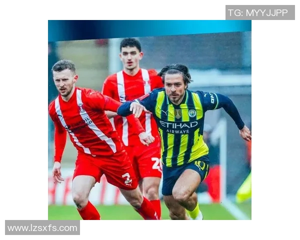 足总杯激战曼城逆转皇马全场沸腾瞬间回顾与战术解析 足总杯激战曼城逆转皇马全场沸腾瞬间回顾与战术解析